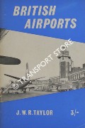 Book cover of British Airports  by TAYLOR, J.W.R. 